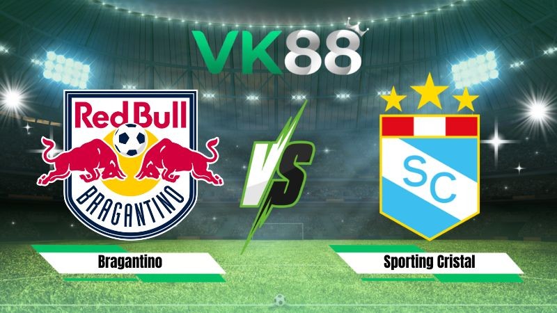 VK88 Nhận định soi kèo Bragantino vs Sporting Cristal 07h30 ngày 30/07/2026 – Copa Sudamericana