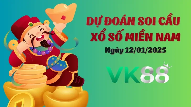 VK88 Dự Đoán Soi Cầu Miền Nam Ngày 12/1/2025 Cực Chính Xác