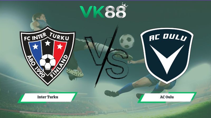 VK88 Nhận định soi kèo Inter Turku vs AC Oulu 19h00 ngày 13/06/2026 – VĐQG Phần Lan