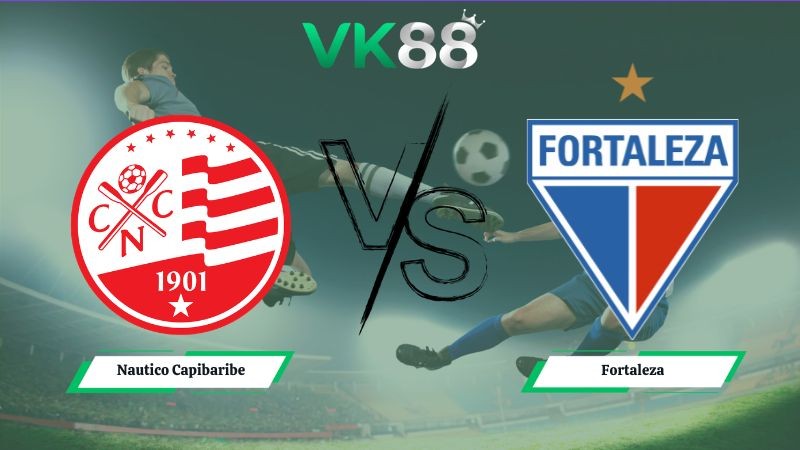 VK88 Nhận định soi kèo Nautico Capibaribe vs Fortaleza 05h00 ngày 10/06/2026 – Serie B Brazil
