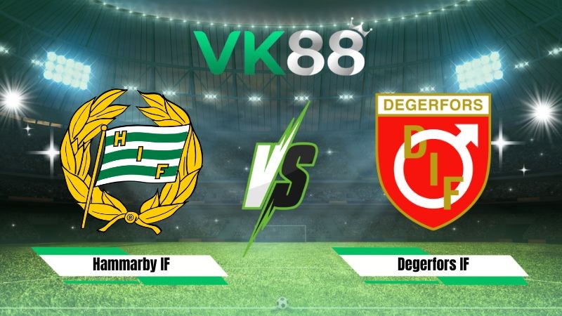 VK88 Nhận định soi kèo Hammarby IF vs Degerfors IF 21h30 ngày 19/07/2026 – VĐQG Thụy Điển