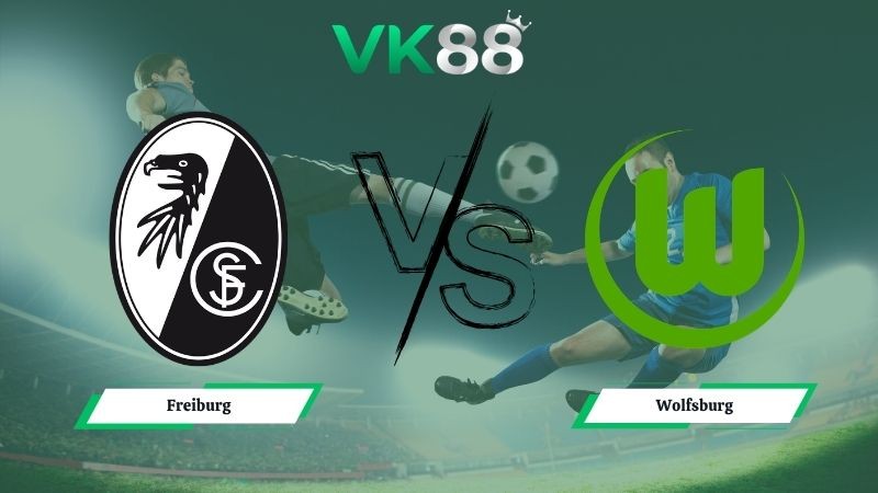 VK88 Nhận định soi kèo Freiburg vs Wolfsburg 00h30 ngày 04/05/2026 – Bundesliga