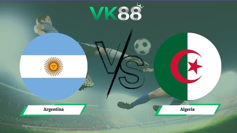 VK88 Nhận định soi kèo Argentina vs Algeria 08h00 ngày 17/06/2026 – World Cup 2026