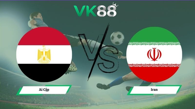 VK88 Nhận định soi kèo Ai Cập vs Iran 10h00 ngày 27/06/2026 – World Cup 2026