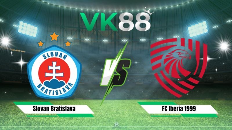 VK88 Nhận định soi kèo Slovan Bratislava vs FC Iberia 1999 01h15 ngày 30/07/2026 – Vòng Loại Champions League