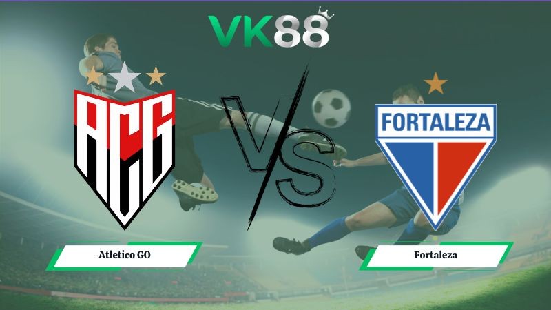 VK88 Nhận định soi kèo Atletico GO vs Fortaleza 04h00 ngày 13/07/2026 – Serie B Brazil