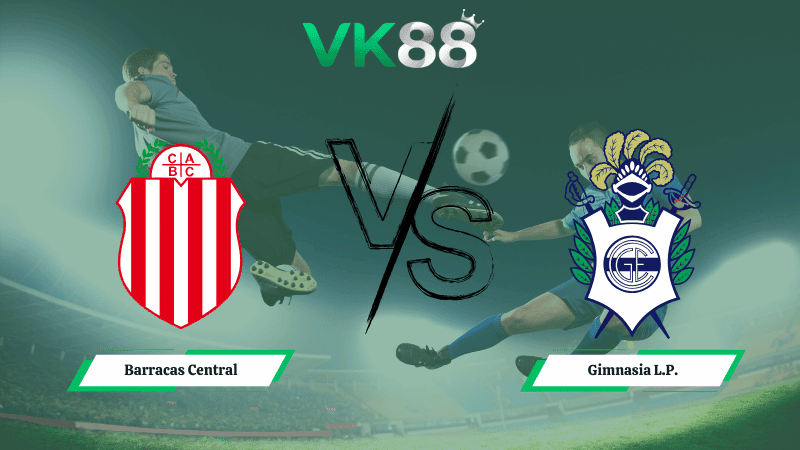 VK88 Nhận định soi kèo Barracas Central vs Gimnasia L.P. 03h00 ngày 10/02/2026 – VĐQG Argentina