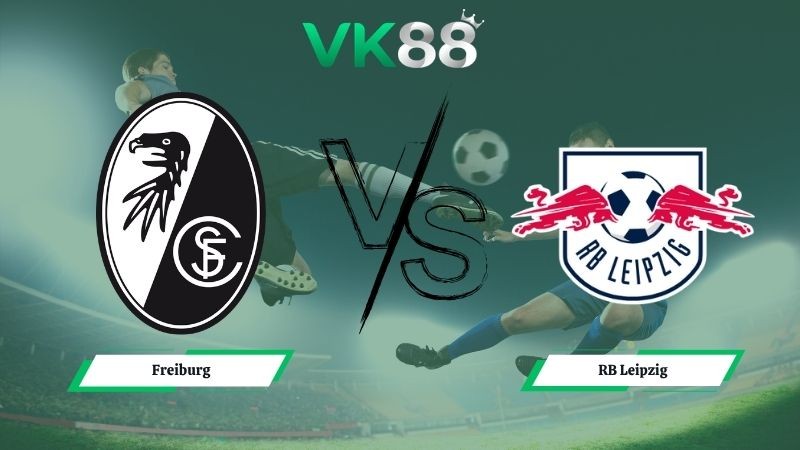 VK88 Nhận định soi kèo Freiburg vs RB Leipzig 20h30 ngày 16/05/2026 – Bundesliga