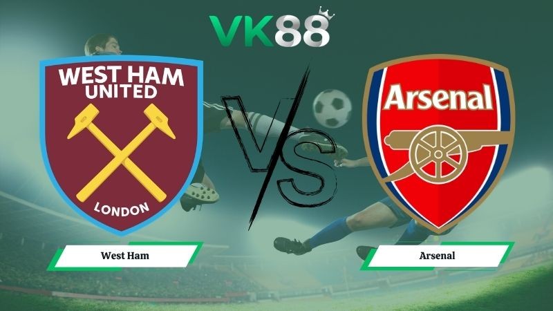 VK88 Nhận định soi kèo West Ham vs Arsenal 22h30 ngày 10/05/2026 – Ngoại hạng Anh