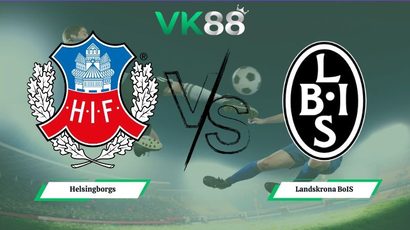 VK88 Nhận định soi kèo Helsingborgs vs Landskrona BoIS 00h00 ngày 12/06/2026 – Superettan Thụy Điển
