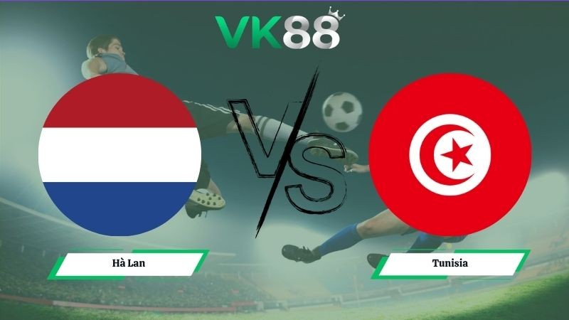 VK88 Nhận định soi kèo Hà Lan vs Tunisia 06h00 ngày 26/06/2026 – World Cup 2026