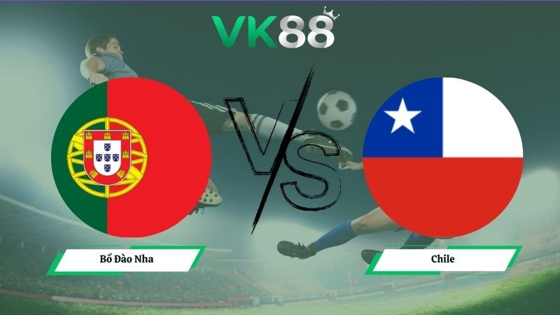 VK88 Nhận định soi kèo Bồ Đào Nha vs Chile 00h45 ngày 07/06/2026 – Friendly International