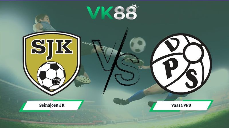 VK88 Nhận định soi kèo Seinajoen JK vs Vaasa VPS 01h00 ngày 18/06/2026 – VĐQG Phần Lan