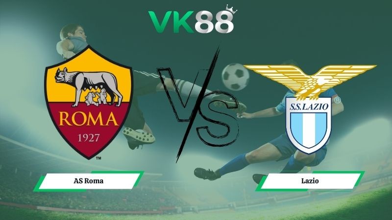 VK88 Nhận định soi kèo AS Roma vs Lazio 17h30 ngày 17/05/2026 – Serie A