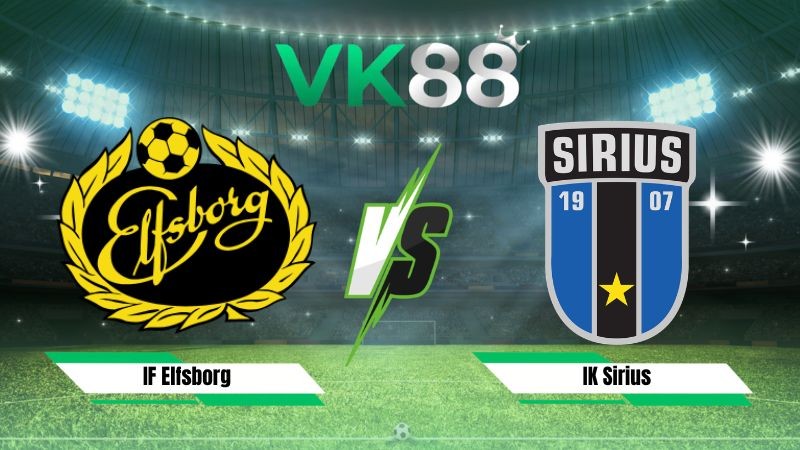 VK88 Nhận định soi kèo IF Elfsborg vs IK Sirius 21h30 ngày 19/07/2026 – VĐQG Thụy Điển