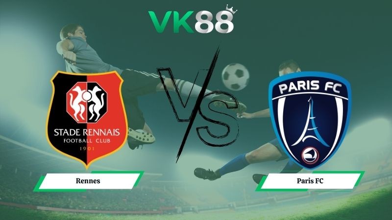 VK88 Nhận định soi kèo Rennes vs Paris FC 02h00 ngày 11/05/2026 – Ligue 1