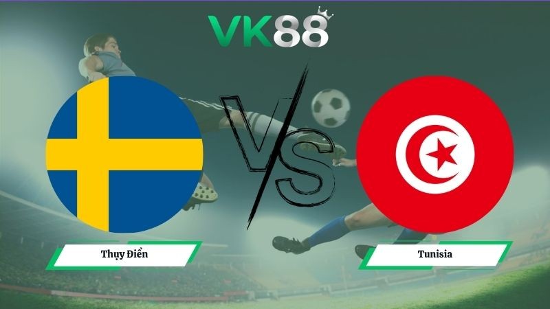 VK88 Nhận định soi kèo Thụy Điển vs Tunisia 09h00 ngày 15/06/2026 – World Cup 2026