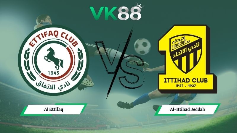 VK88 Nhận định soi kèo Al Ettifaq vs Al-Ittihad Jeddah 01h00 ngày 15/05/2026 – Saudi Professional