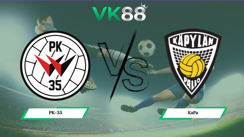 VK88 Nhận định soi kèo PK-35 vs KaPa 23h00 ngày 10/07/2026 – Ykkosliiga Phần Lan