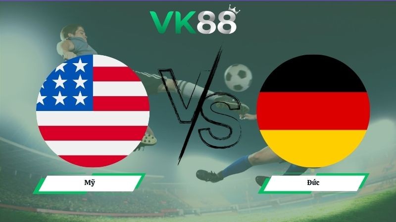 VK88 Nhận định soi kèo Mỹ vs Đức 01h30 ngày 07/06/2026 – Friendly International